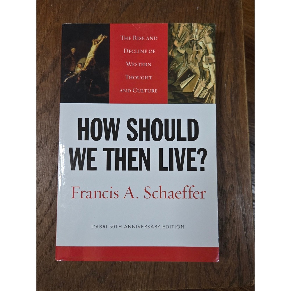 How Should We Then Live? Francis A. Schaeffer L'Abri 50th Anniversary Edition